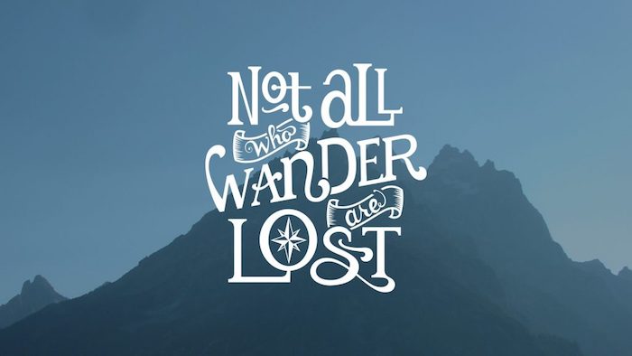 not all who wander are lost, tumblr wallpaper, mountain landscape, inspirational quote